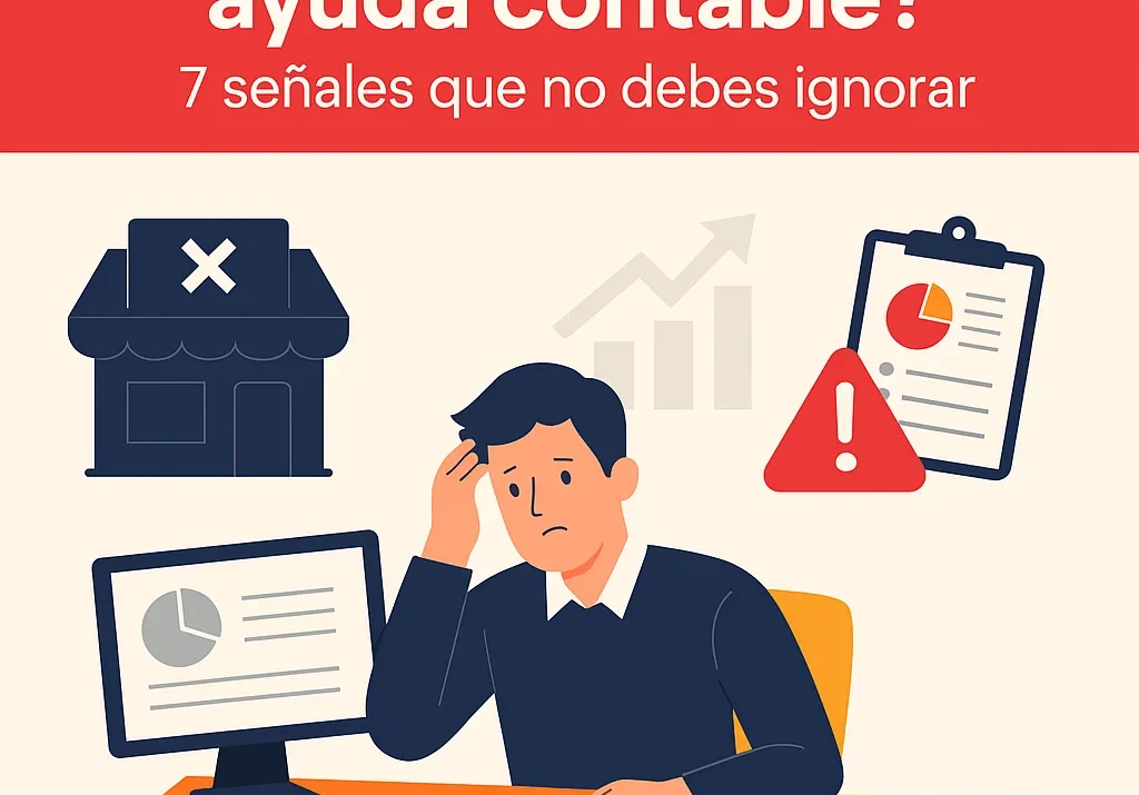 ¿Tu negocio necesita ayuda contable?  7 señales que no debes ignorar